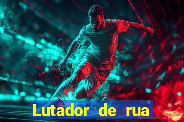 Lutador de rua filme completo dublado mega filmes